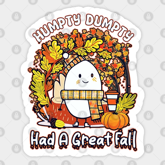 Cute Humpty Dumpty Had A Great Fall Thanksgiving Autumn Halloween Sticker by masterpiecesai